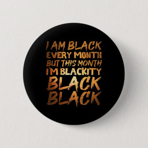 Blackity Black Every Month Black History Bhm  6 Cm Round Badge