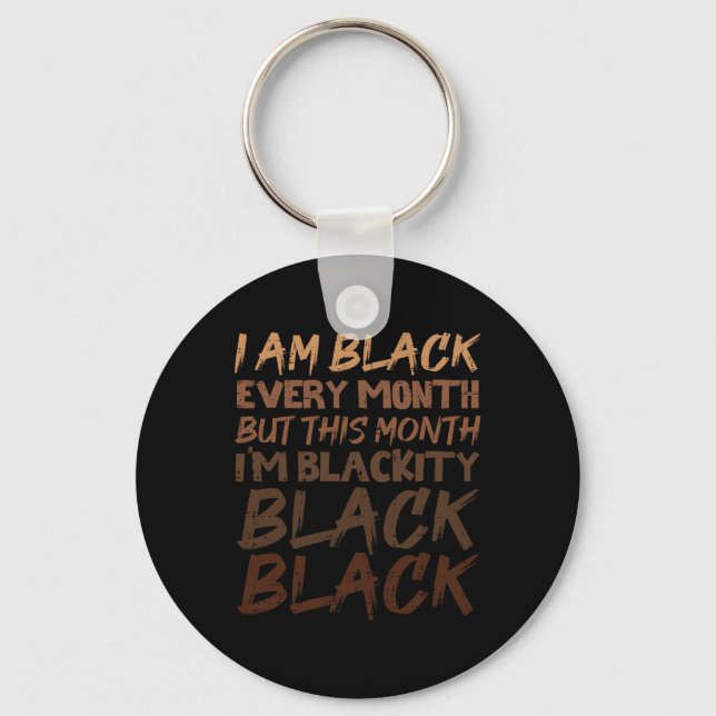 Blackity Black Every Month Black History Bhm Afric Key Ring (Front)