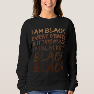 Blackity Black Every Month Black History BHM Afric Sweatshirt