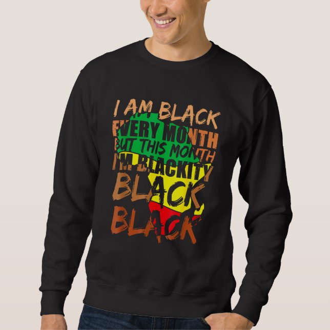 Blackity Black Every Month Black History BHM Afric Sweatshirt (Front)