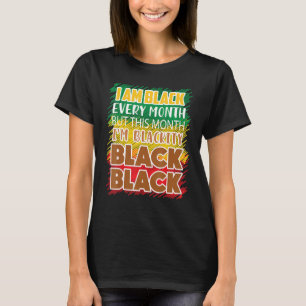 Blackity Black Every Month Black History Bhm Afric T-Shirt