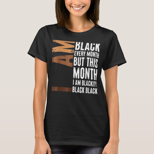 Blackity Black Every Month Black History BHM Afric T-Shirt (Front)