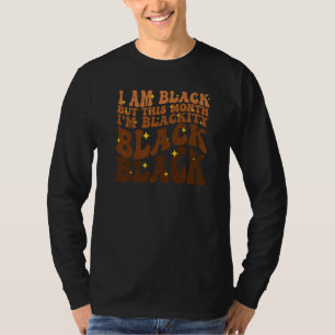 Blackity Black Every Month Black History Groovy Bl T-Shirt