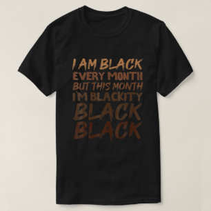 Blackity Black History Month African American Prid T-Shirt
