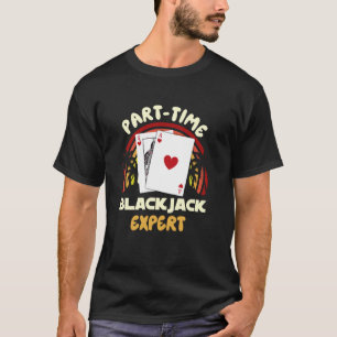 Blackjack Casino PART-TIME BLACKJACK EXPERT Vintag T-Shirt