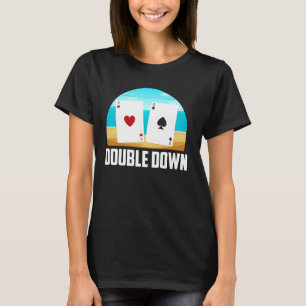 Blackjack DOUBLE DOWN Funny Blackjack Casino Gambl T-Shirt