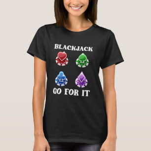 BLACKJACK GO FOR IT Card Player Casino Chips Black T-Shirt