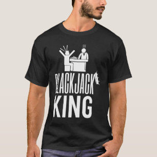 Blackjack King Casino Gambling Blackjack T-Shirt