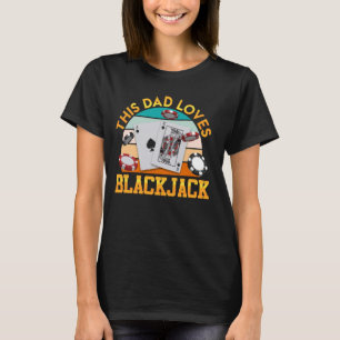 Blackjack Player THIS DAD LOVES BLACKJACK Dad Vint T-Shirt