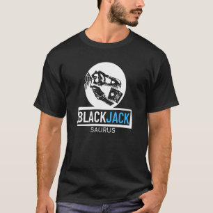 Blackjack Saurus Gambling Casino Blackjack 1 T-Shirt