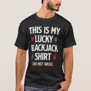 Blackjack THIS IS MY LUCKY BLACKJACK SHIRT Funny