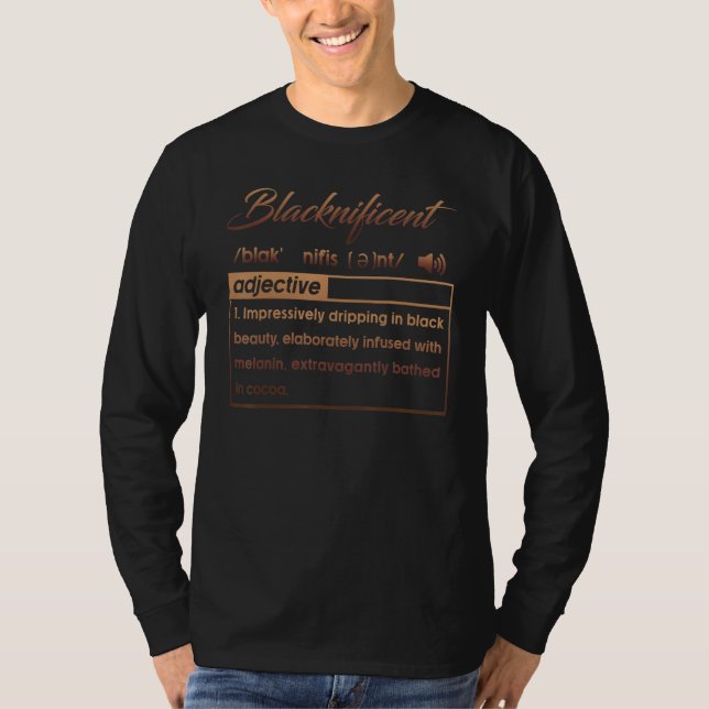 Blacknificent  Adjective Pronunciation For Black H T-Shirt (Front)
