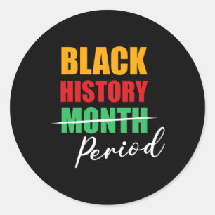 Blacks History Month Period Proud Melanins America Classic Round Sticker