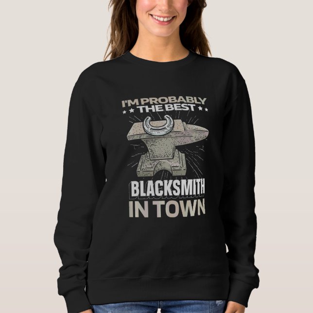 Blacksmith Anvil Metalworker Bladesmith Iron  Blac Sweatshirt (Front)