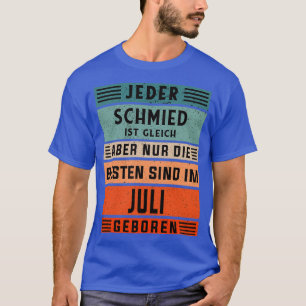 Blacksmith birthday July born artisan blacksmith T T-Shirt
