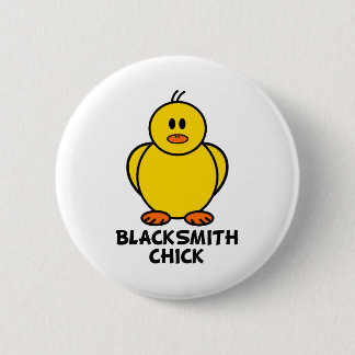 Blacksmith Chick 6 Cm Round Badge