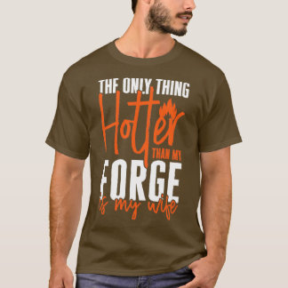 Blacksmith Farrier Forge Anvil Funny Forger Wife T T-Shirt