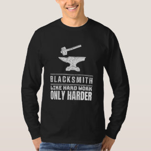 Blacksmith Like Hard Work I Smith Amboss Craftsman T-Shirt