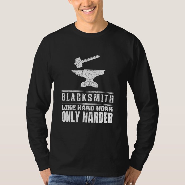 Blacksmith Like Hard Work I Smith Amboss Craftsman T-Shirt (Front)