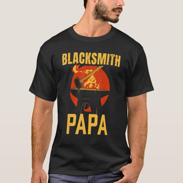 Blacksmith Papa Job Blacksmithing Dad Father Daddy T-Shirt (Front)