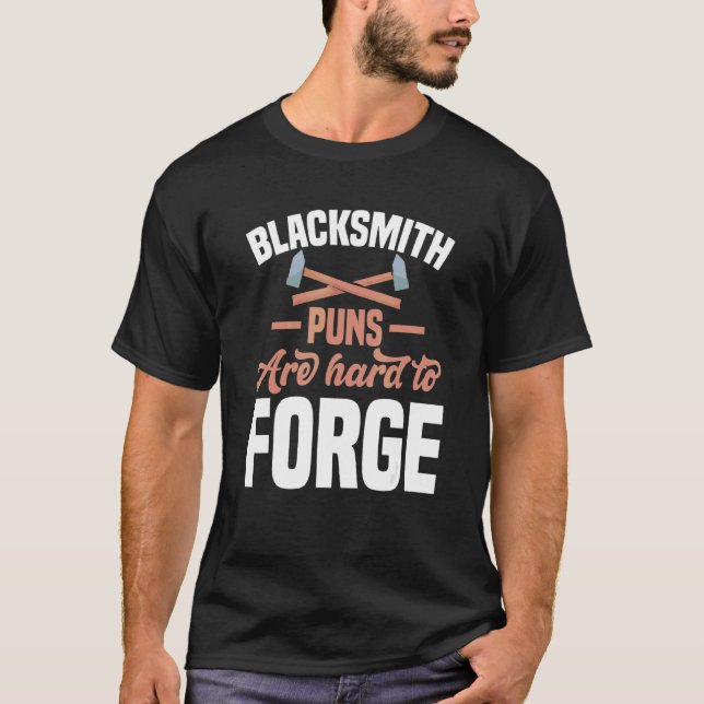 Blacksmith Puns Are Hard To Forge Motif For Blacks T-Shirt (Front)