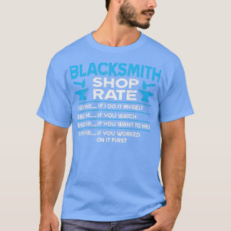 Blacksmith Shop Rate Funny Blacksmithing T T-Shirt