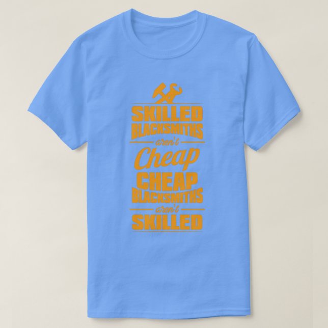 Blacksmith Skilled Cheap Forging Blacksmithing des T-Shirt (Design Front)
