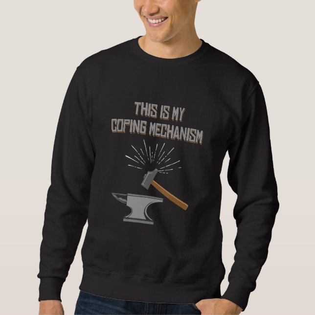 Blacksmith Tools Blacksmithing Hammer Anvil Blacks Sweatshirt (Front)