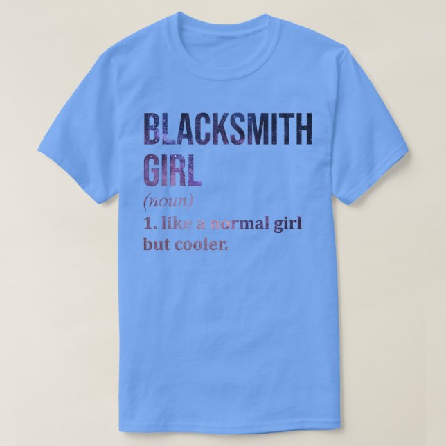 Blacksmithing Girl Funny Saying T-Shirt (Design Front)