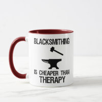 Blacksmithing Is Cheaper Than Therapy Funny