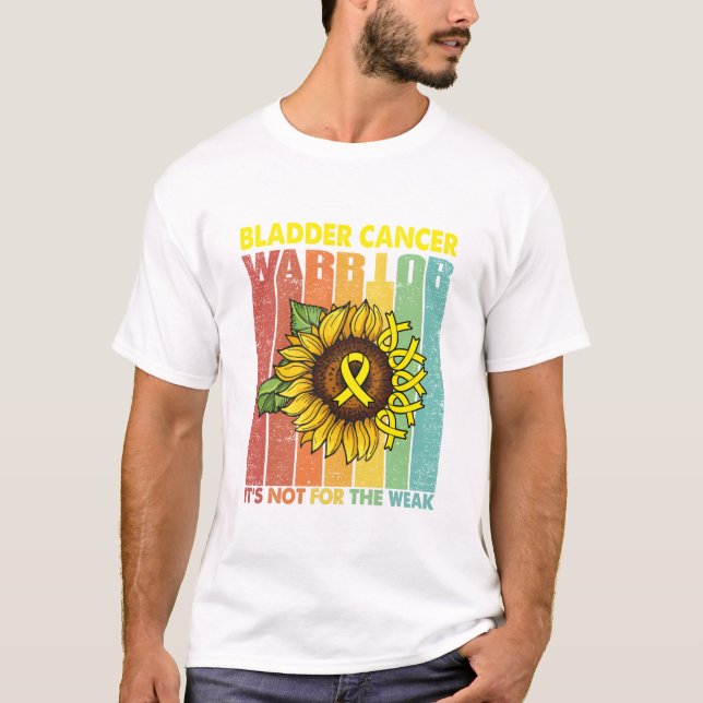 Bladder Cancer Warrior It's Not For The Weak T-Shirt (Front)