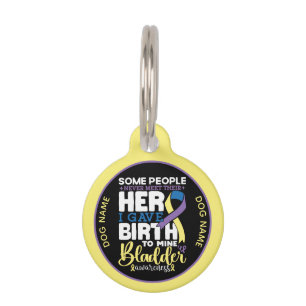 Bladder warrior Some People Never Meet Their Hero Pet Tag