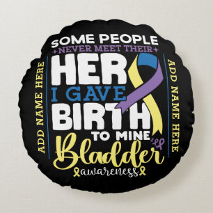 Bladder warrior Some People Never Meet Their Hero Round Cushion