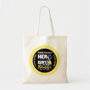 Bladder warrior Some People Never Meet Their Hero Tote Bag
