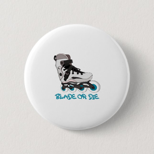 Blade or Die 6 Cm Round Badge (Front)