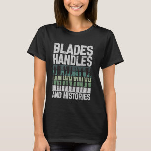 Blades Handles and Histories Knife T-Shirt