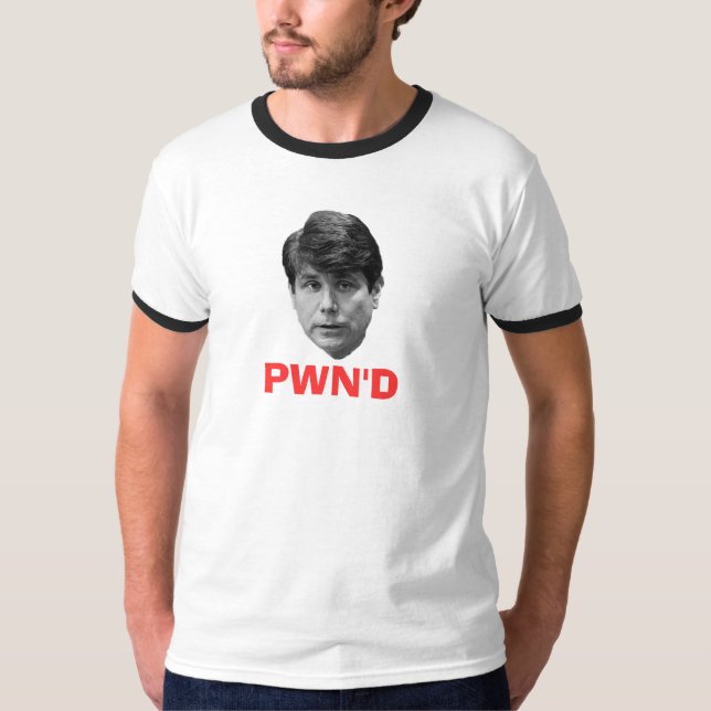 Blagojevich: PWN'D T-Shirt (Front)