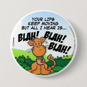 BLAH! BLAH! BLAH! 7.5 CM ROUND BADGE