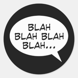 Blah blah blah blah... classic round sticker