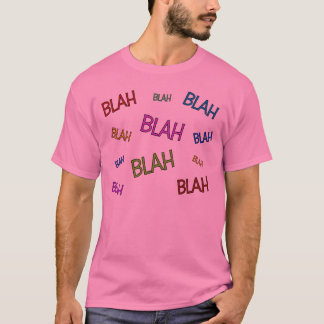 BLAH BLAH BLAH T-Shirt