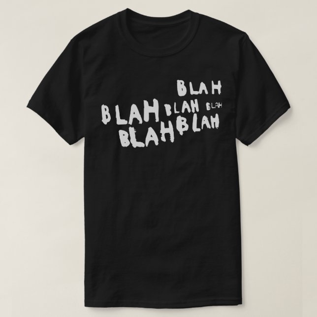 Blah blah blah T-Shirt (Design Front)