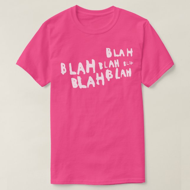 Blah blah blah T-Shirt (Design Front)
