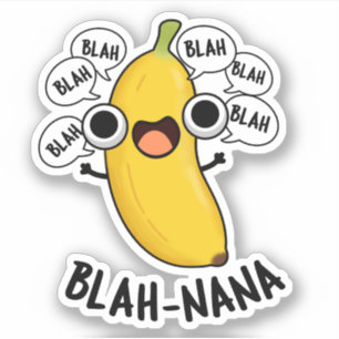 Blah-nana Funny Banana Pun 