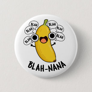 Blah-nana Funny Banana Pun 6 Cm Round Badge