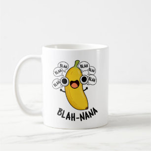 Blah-nana Funny Banana Pun  Coffee Mug