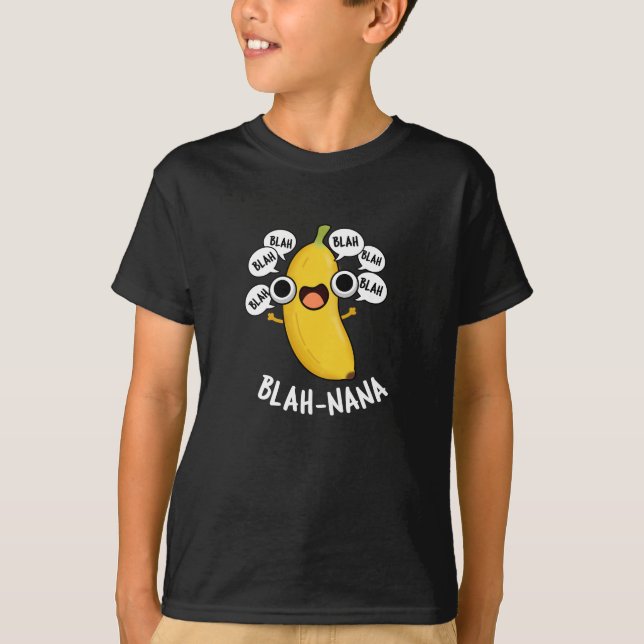 Blah-nana Funny Banana Pun Dark BG T-Shirt (Front)