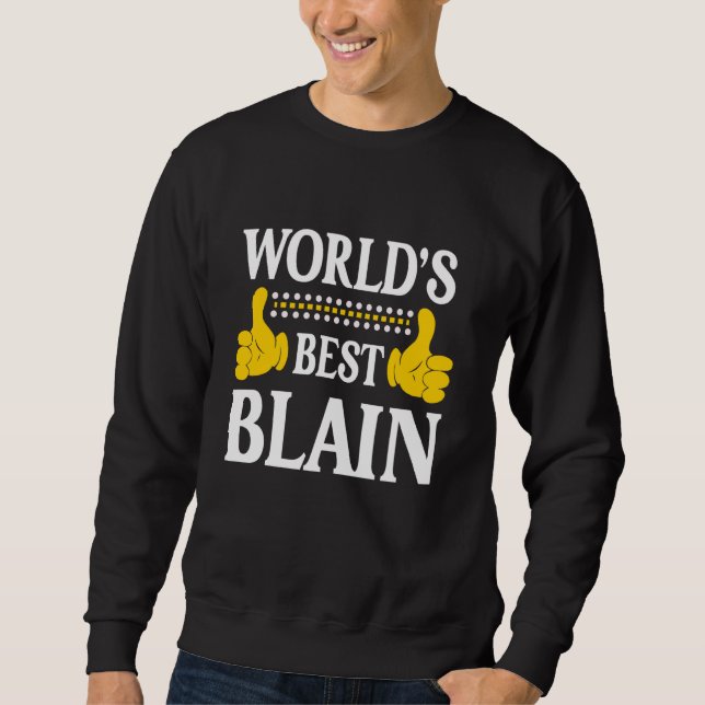 Blain Personal Name Funny First Name World's Best  Sweatshirt (Front)