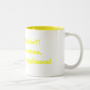 Blaine?! Blaine?!That's not a name, that's a ma... Two-Tone Coffee Mug