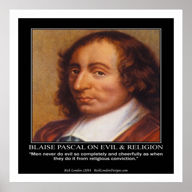 Blaise Pascal & Religious Evil Quote Poster (Front)