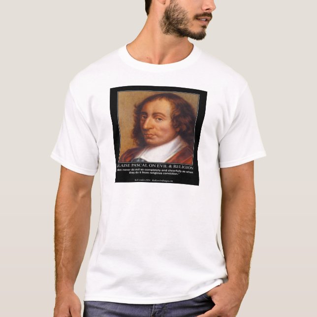 Blaise Pascal Religious Evil Quote T-Shirt (Front)